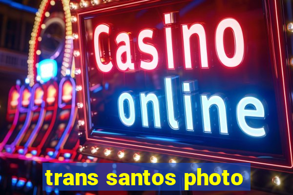 trans santos photo